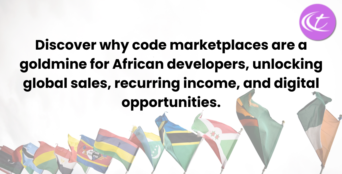 Why Code Marketplaces Are Becoming a Goldmine for African Developers