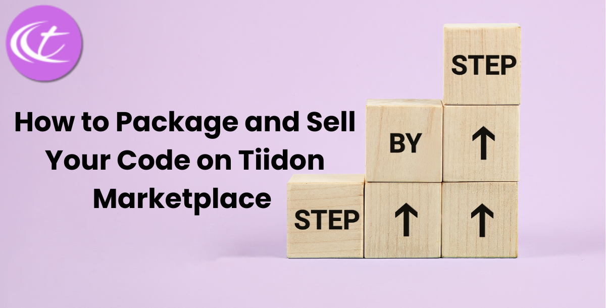 How to Package and Sell Your Code on TiiDON Marketplace (Step-by-Step)