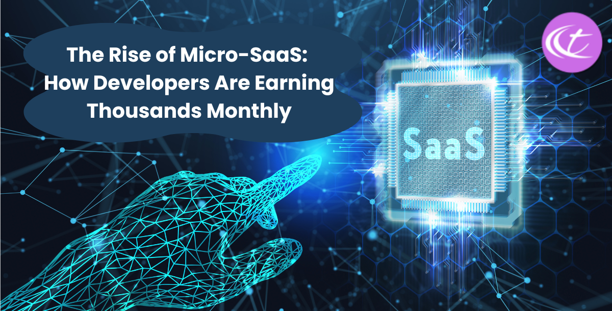 The Rise of Micro-SaaS: How Developers Are Earning Thousands Monthly